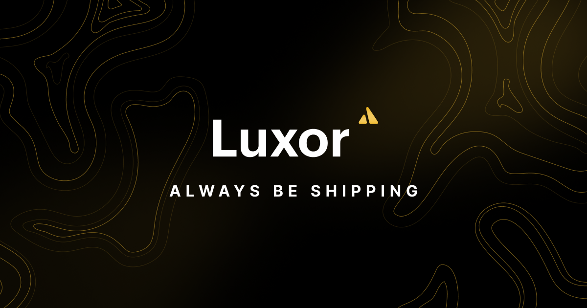 Luxor’s 2023 Year in Review: Always be Shipping